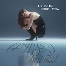 Eli Preiss - (Selbst)bewusst Tour 2026 31.10.2026 Uebel & Gefährlich