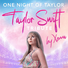 One Night of Taylor - The Eras Experience - Taylor Swift Tribute by Xenna 20.05.2026 Barclays Arena