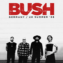 Bush - Germany 2026 11.06.2026 Grosse Freiheit 36