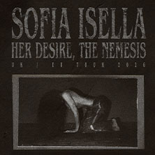Sofia Isella - Her Desire, The Nemesis UK/EU Tour 2026 11.05.2026 Docks Hamburg