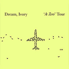 Dream, Ivory - 'At Zero' Tour 17.06.2026 Hebebühne