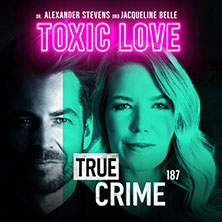 Alexander Stevens & Jacqueline Belle - True Crime - Toxic Love 20.10.2026 Friedrich-Ebert-Halle
