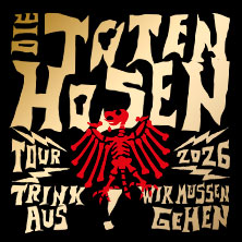 Die Toten Hosen - Trink aus! Wir müssen gehen - Tour 2026 27.08.2026 Trabrennbahn Bahrenfeld