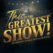 This is THE GREATEST SHOW! - Die größten Musical Hits aller Zeiten - LIVE 2026 27.04.2026 Stage Theater im Hafen Hamburg