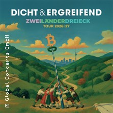 Dicht & Ergreifend - Zweiländerdreieck - Tour 2026/2027 19.02.2027 Uebel & Gefährlich