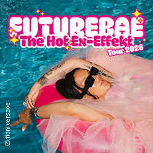 futurebae - „The Hot Ex-Effekt“ Tour 2026 21.09.2026 Hebebühne