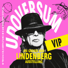VIP Ticket - UDOVERSUM - Die Große Udo Lindenberg Ausstellung 31.08.2026 stilwerk