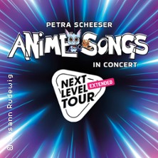 Anime Songs in Concert - Next Level Tour Extended 06.11.2026 Markthalle Hamburg