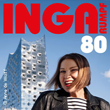 Inga 80 - Inga Rumpf & Friends + Very Special Guests 13.09.2026 Elbphilharmonie Hamburg