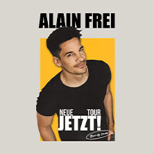 Alain Frei - Jetzt! 13.03.2027 Laeiszhalle Hamburg