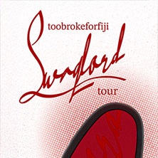 Toobrokeforfiji - Swaglord Tour 25 04.04.2026 Hebebühne