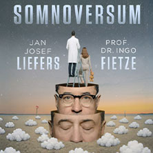 Jan Josef Liefers & Prof. Dr. Ingo Fietze - SOMNOVERSUM - Das Traumlabor 02.09.2026 Circus - Krone - Bau