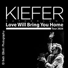 Kiefer Sutherland - Love Will Bring You Home Tour 2026 - Support: Colin Andrew 24.04.2026 Grosse Freiheit 36