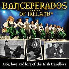 Danceperados of Ireland - Life, love and lore of the Irish Travellers Tour 12.01.2027 Stadttheater Elmshorn