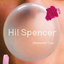 Hi! Spencer - Immernie - Tour 2026 27.11.2026 Fabrik