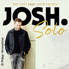 Josh. - Wer singt dann Lieder für dich - Solo Tour 2026 13.05.2026 Elbphilharmonie Hamburg