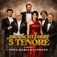 Die Nacht der 5 Tenöre mit Anna Maria Kaufmann 15.01.2027 Laeiszhalle Hamburg
