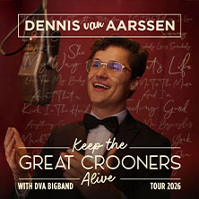 Dennis van Aarssen - Keep The Great Crooners Alive 10.06.2026 Elbphilharmonie Hamburg