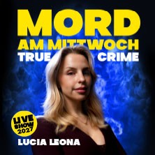 Mord am Mittwoch - Die Crime Show 2027 - Lucia Leona 04.02.2027 Friedrich-Ebert-Halle