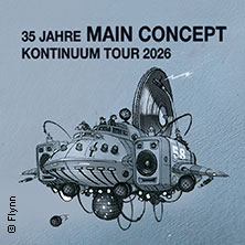 Main Concept - 35 Jahre Main Concept Kontinuum Tour 2026 15.05.2026 KENT Club