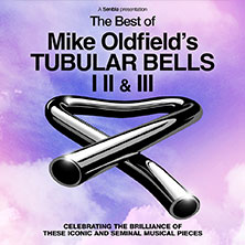 Mike Oldfield's Tubular Bells - The Best of Tubular Bells I, II & III 10.09.2026 Laeiszhalle Hamburg