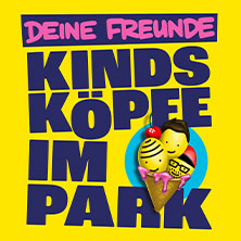 Deine Freunde - Kindsköpfe im Park 05.09.2026 Stadtpark Open Air