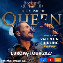 The Music Of Queen Live - Mit Valentin Findling - Europa-Tour 2027 19.02.2027 Laeiszhalle Hamburg
