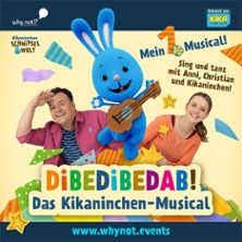 Dibedibedab! - Das Kikaninchen-Musical 01.10.2027 Sachsenwald Forum Reinbek