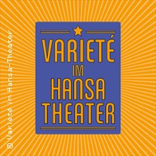 Varieté im Hansa-Theater 16.05.2026 Hansa-Theatersaal