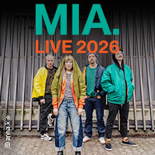 MIA. - Live 2026 25.04.2026 Grosse Freiheit 36